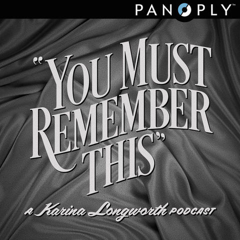 Alt. Media Monday: Podcast You Must Remember This Delves into Old Hollywood Gossip