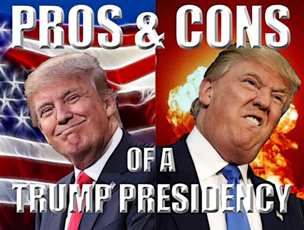 The Pros And Cons Of A Trump Presidency The Daily Utah Chronicle