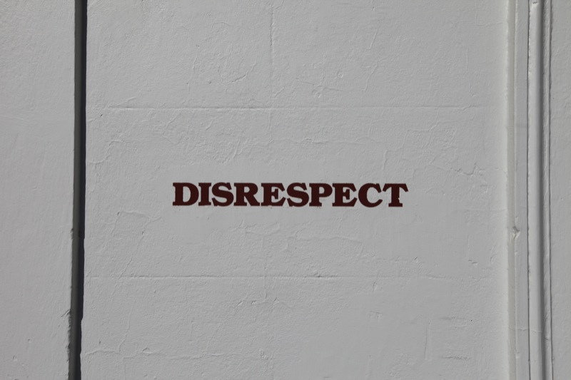 Disrespect Breeds Disrespect